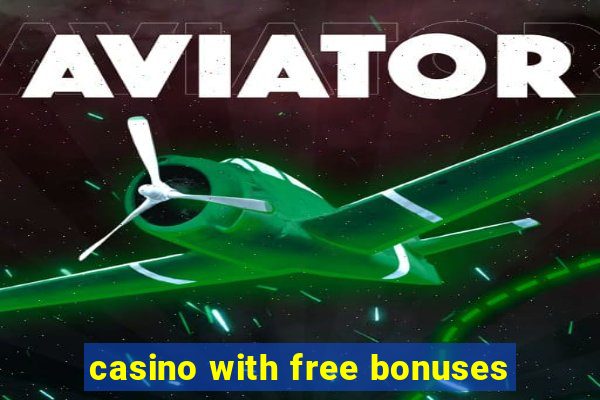 casino with free bonuses