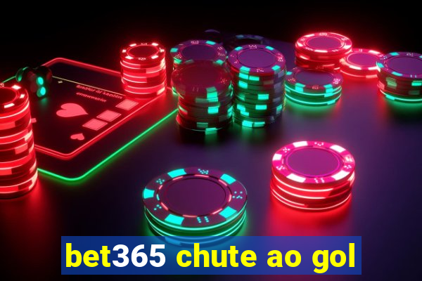 bet365 chute ao gol