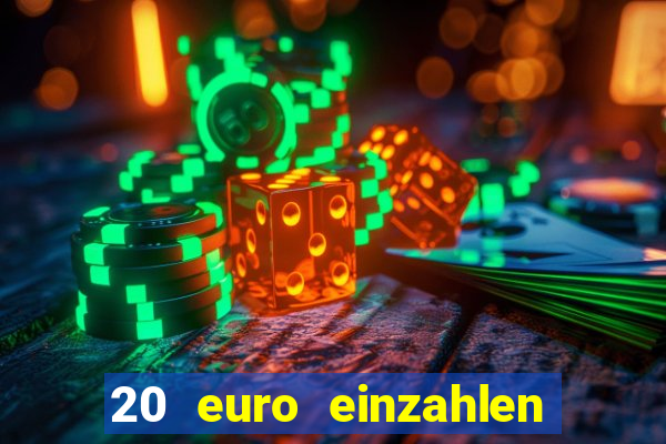 20 euro einzahlen casino bonus