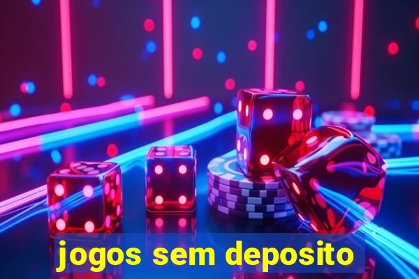 jogos sem deposito