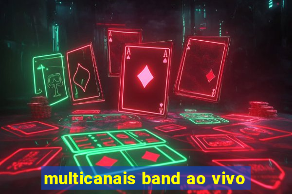 multicanais band ao vivo