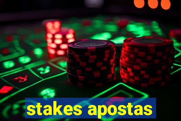 stakes apostas