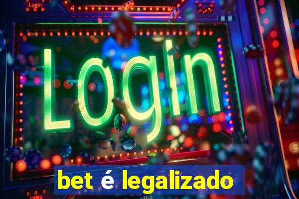 bet é legalizado