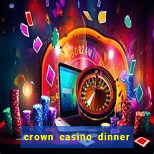 crown casino dinner date escorts