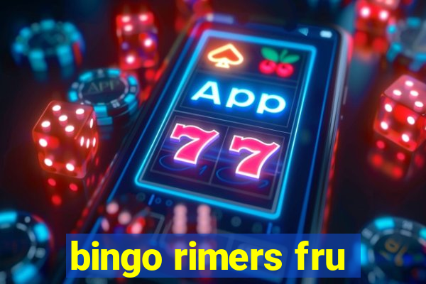 bingo rimers fru