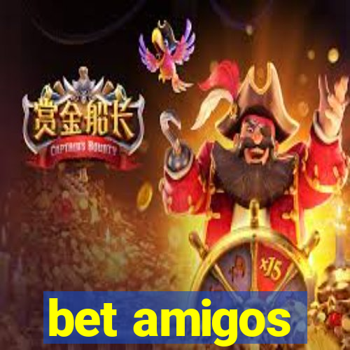 bet amigos