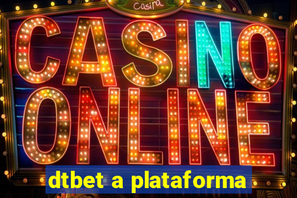 dtbet a plataforma