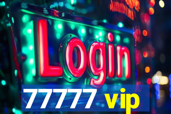 77777 vip