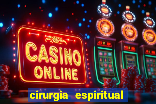 cirurgia espiritual marlon santos