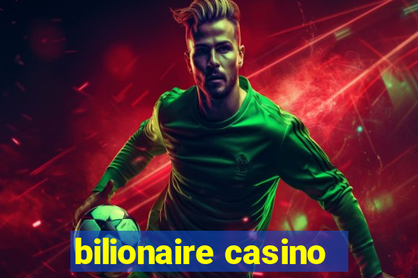 bilionaire casino