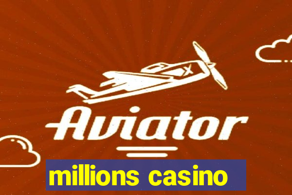 millions casino