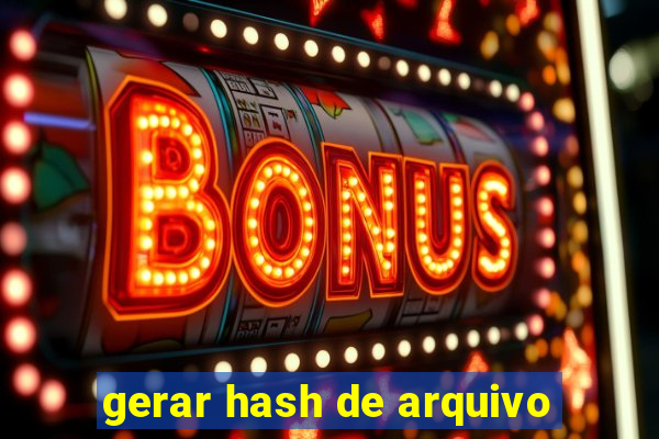 gerar hash de arquivo