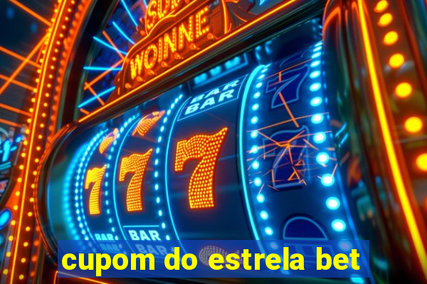 cupom do estrela bet