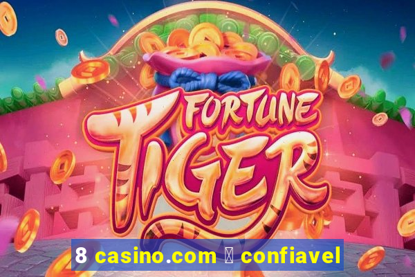 8 casino.com 茅 confiavel