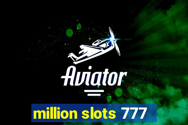 million slots 777