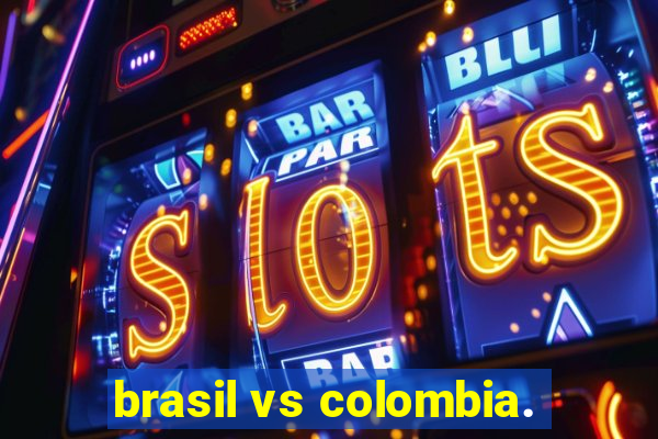 brasil vs colombia.