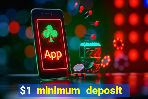 $1 minimum deposit casino australia 2018