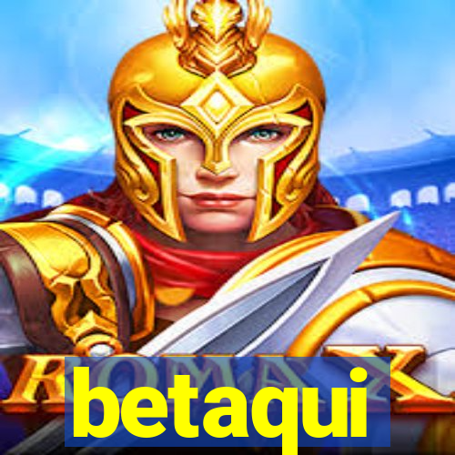 betaqui