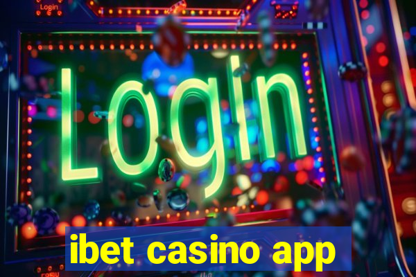 ibet casino app