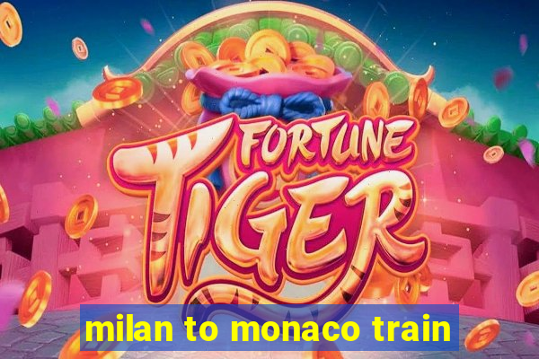 milan to monaco train