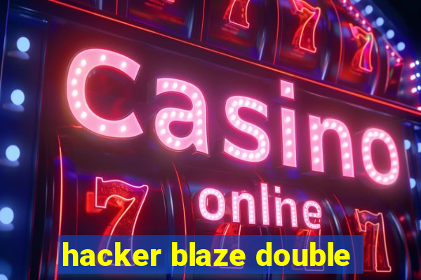 hacker blaze double