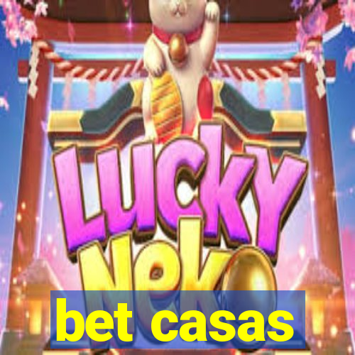 bet casas