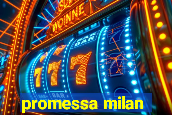 promessa milan