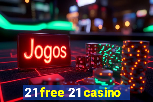 21 free 21 casino