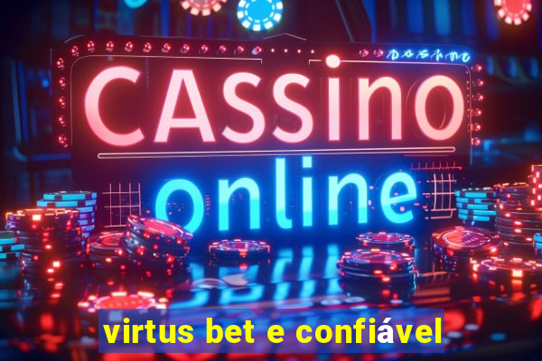 virtus bet e confiável