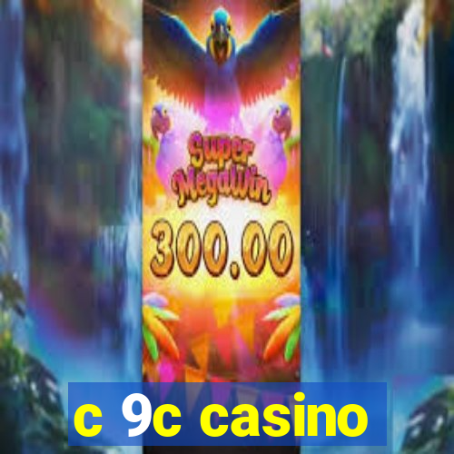 c 9c casino