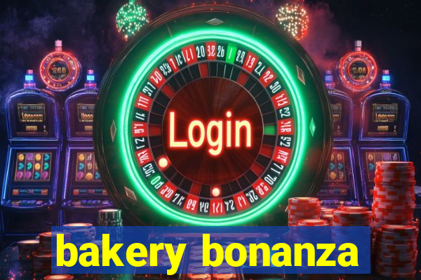 bakery bonanza