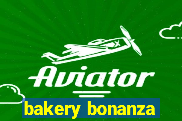 bakery bonanza