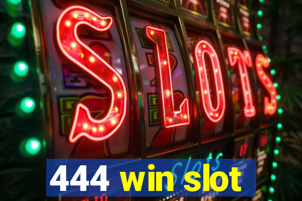 444 win slot