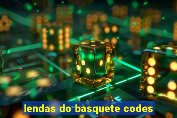 lendas do basquete codes