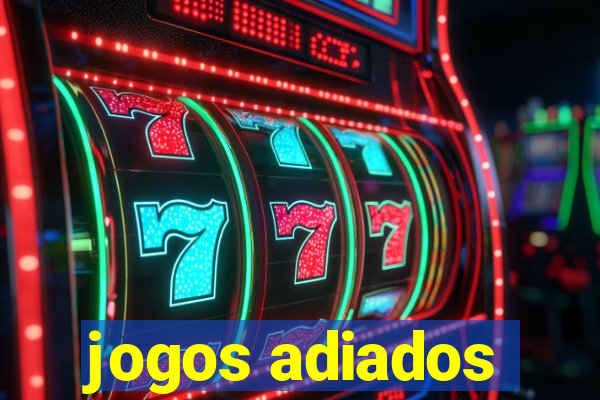 jogos adiados