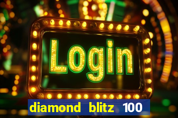 diamond blitz 100 slot free play