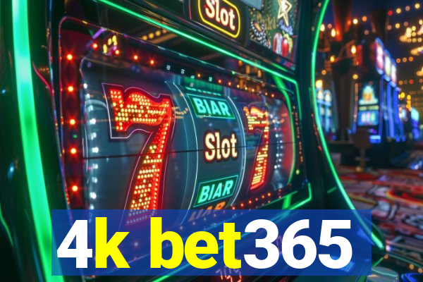 4k bet365