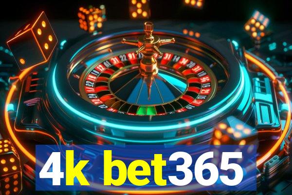 4k bet365