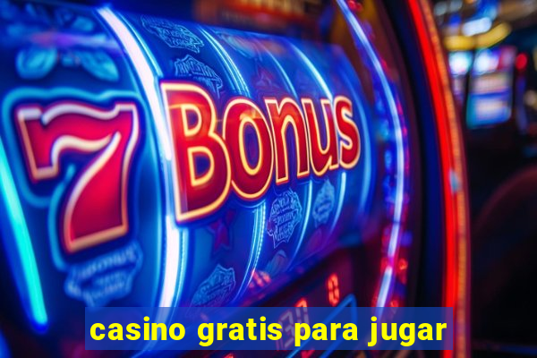 casino gratis para jugar