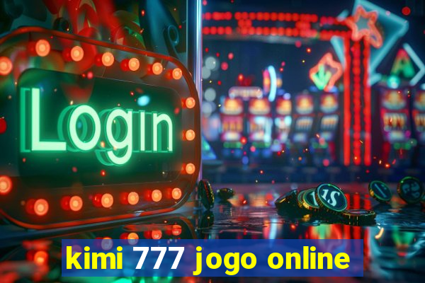 kimi 777 jogo online