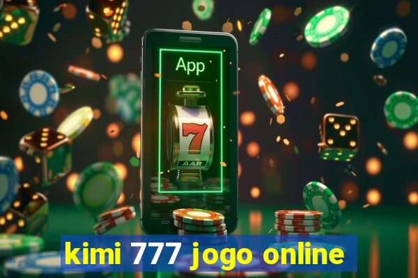 kimi 777 jogo online