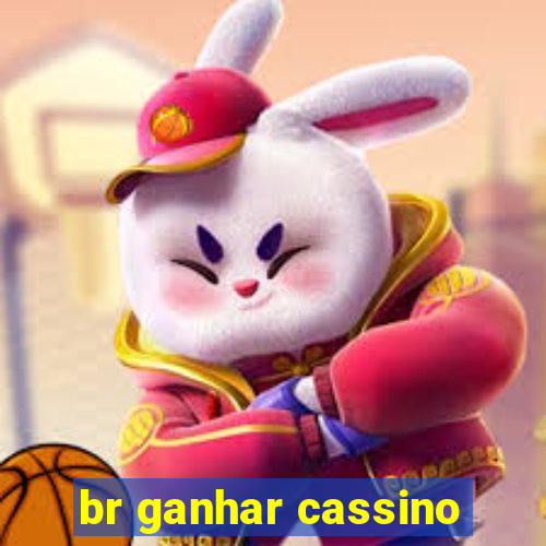 br ganhar cassino