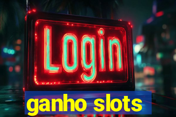 ganho slots