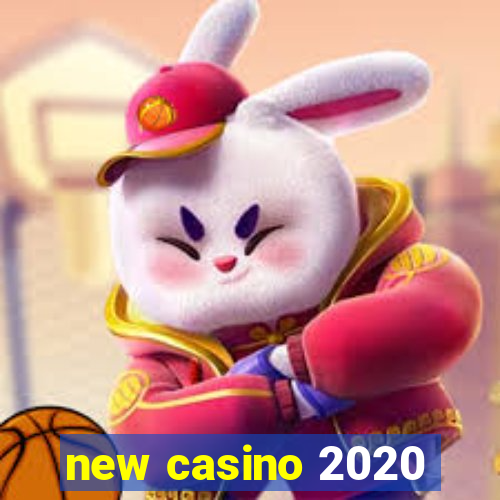 new casino 2020