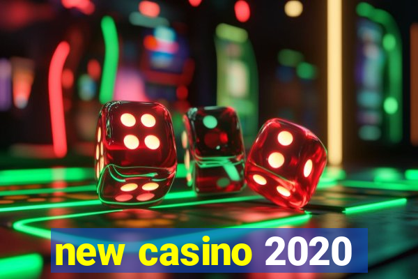 new casino 2020