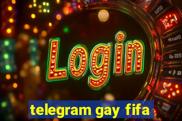 telegram gay fifa