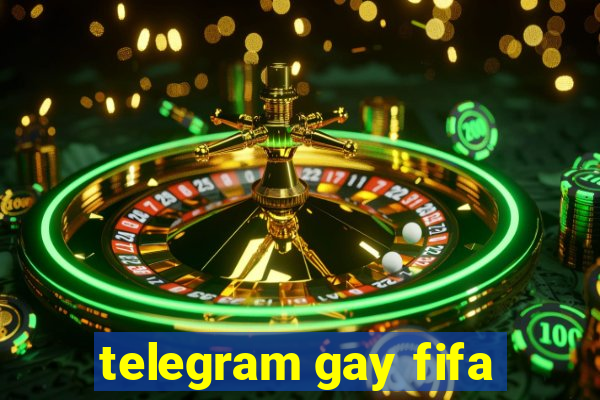 telegram gay fifa