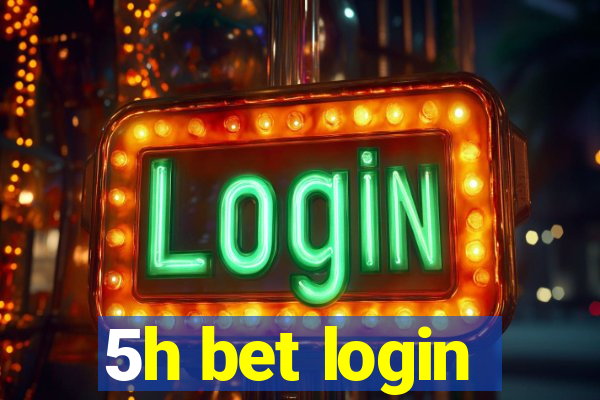 5h bet login