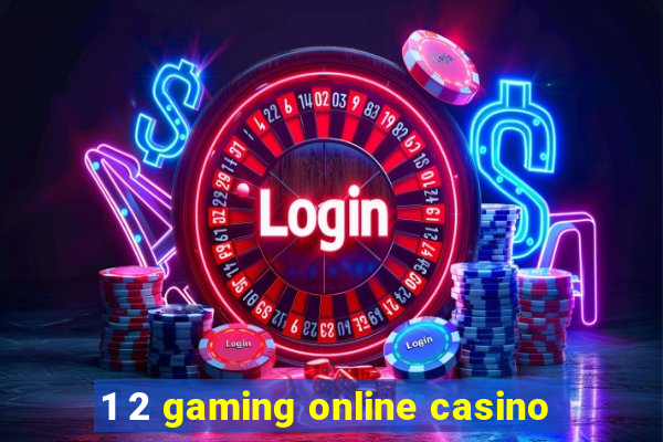 1 2 gaming online casino