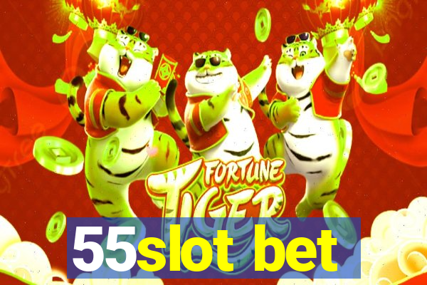 55slot bet